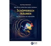 Paul Tholey Kal Schöpferisch träumen: Wie Sie im Schlaf das Leben me (Tascabile)