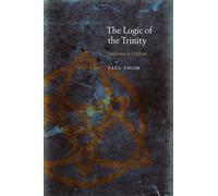 Paul Thom The Logic of the Trinity (Copertina rigida)