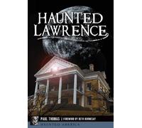 Paul Thomas Haunted Lawrence (Tascabile) Haunted America