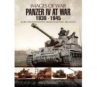 Paul Thomas Panzer IV at War 1939-1945 (Images of War Series) (Tascabile)