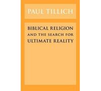 Paul Tillich Biblical Religion and the Search for Ultimate Reality (Tascabile)