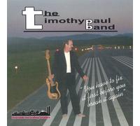 Paul, Timothy Band - You Have To Fix It First Before You Break It Again
