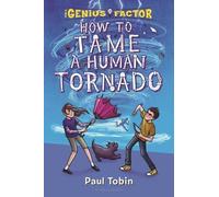 Paul Tobin How to Tame a Human Tornado (Copertina rigida)
