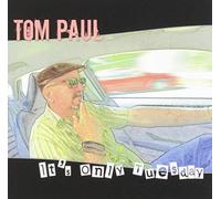 Paul, Tom - It's Only Tuesday