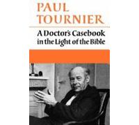 Paul Tournier A Doctor's Casebook in the Light of the Bible (Tascabile)