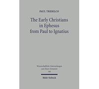 Paul Trebilco The Early Christians in Ephesus from Paul to Ignatius (Tascabile)