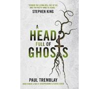 Paul Tremblay A Head Full of Ghosts (Tascabile)