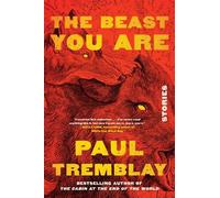 Paul Tremblay The Beast You Are (Copertina rigida)