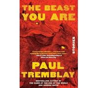 Paul Tremblay The Beast You Are (Tascabile)
