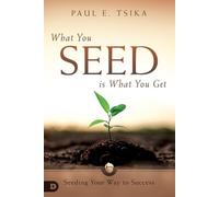 Paul Tsika What You Seed is What You Get (Tascabile)