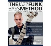 Paul Turner Tim Pettingale Joseph Alexande The Jazz Funk Bass Metho (Tascabile)