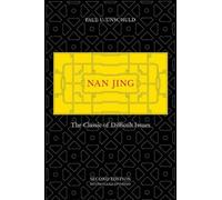 Nan Jing: The Classic of Difficult Issues by Unschuld, Paul U.