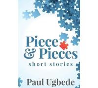 Paul Ugbede Piece and Pieces (Tascabile)
