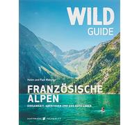 Paul und Helen Wild Guide Frankreich Reiseführer Französische Alpen (Tascabile)