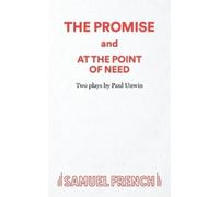 Paul Unwin The Promise and At the Point of Need (Tascabile)