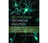 Paul V. Azzopardi Behavioural Technical Analysis (Tascabile)