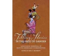 Paul V. Kroskrity Telling Stories in the Face of Danger (Tascabile)