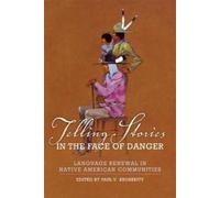 Paul V. Kroskrity Telling Stories in the Face of Danger (Tascabile)