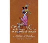 Paul V. Kroskrity Telling Stories in the Face of Danger (Tascabile)