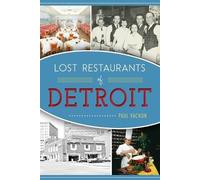 Paul Vachon Lost Restaurants of Detroit (Tascabile) American Palate