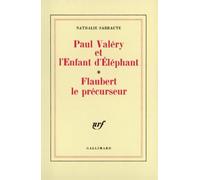 Paul Valéry et l'Enfant d'Éléphant - Flaubert le précurseur