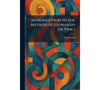 Paul Valery Introduction to the Method of Leonardo Da Vinci (Tascabile)