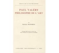Paul Valery Philosophe De L'art: L'architectonique De Sa Pensee a La Lumiere Des Cahiers: L'architectonique de sa pensée à la lumière des Cahiers