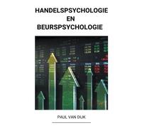 Paul Van Dijk Handelspsychologie en Beurspsychologie (Tascabile)