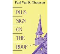 Paul van K Thomson Plus Sign on the Roof (Tascabile)