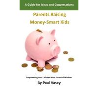 Paul Vasey Parents Raising Money-Smart Kids. (Tascabile)
