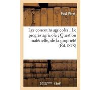 Paul Véret Les concours agricoles Le progrès agricole Question matér (Tascabile)