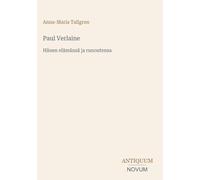 Paul Verlaine: Hänen elämänsä ja runoutensa
