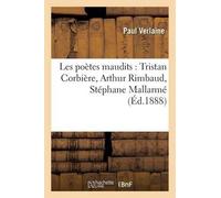 Paul Verlaine Les Poètes Maudits: Tristan Corbière, Arthur Rimbaud, (Tascabile)