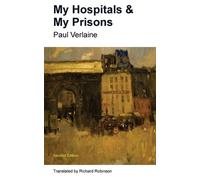 Paul Verlaine My Hospitals & My Prisons (Tascabile)