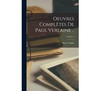 Paul Verlaine Oeuvres complètes de Paul Verlaine ..; Volume 2 (Copertina rigida)