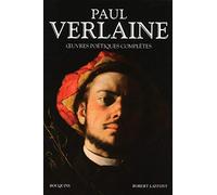 Paul Verlaine: Oeuvres poétiques complètes