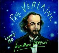 Paul Verlaine - Paul Verlaine Chanté Par Jean-Marc Versini