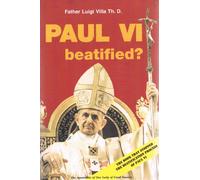 Paul VI Beatified? The book that stopped the beatification process Pope Paul VI