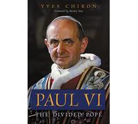 Paul VI: The Divided Pope by Yves Chiron