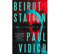 Paul Vidich Beirut Station (Copertina rigida)