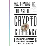 Paul Vigna Michael J Casey The Age of Cryptocurrency (Tascabile)