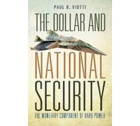 Paul Viotti The Dollar and National Security (Copertina rigida)
