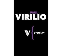 Paul Virilio Open Sky (Tascabile) Radical Thinkers Set 03