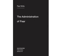 Paul Virilio The Administration of Fear (Tascabile)