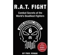 Paul Vunak R.A.T. FIGHT Combat Secrets of the World's Deadlie (Copertina rigida)