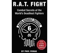 Paul Vunak R.A.T. FIGHT Combat Secrets of the World's Deadliest Figh (Tascabile)