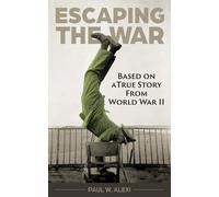 Paul W Alexi Escaping the War (Tascabile)