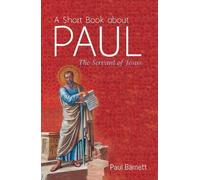 Paul W Barnett A Short Book about Paul (Tascabile)