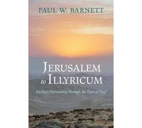 Paul W Barnett Jerusalem to Illyricum (Tascabile)