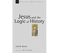 Paul W Barnett Jesus and the Logic of History (Tascabile)